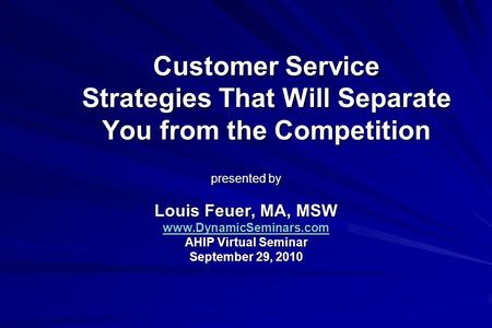 presented by Louis Feuer, MA, MSW  AHIP Virtual Seminar