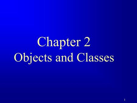1 Chapter 2 Objects and Classes. 2 Objectives F To understand objects and classes and use classes to model objects. F To learn how to declare a class.