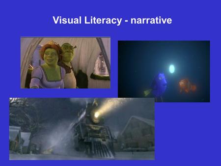 Visual Literacy - narrative. Seeing but not saying.
