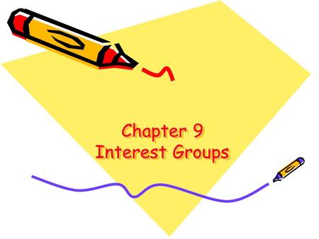 Chapter 9 Interest Groups