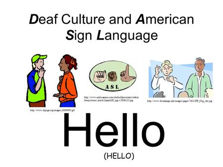 Deaf Culture and American Sign Language Hello   lderpictures/.pond/clipartASL.jpg.w180h123.jpg.