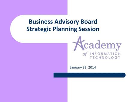 Business Advisory Board Strategic Planning Session January 23, 2014.