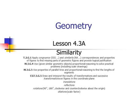 Geometry Lesson 4.3A Similarity