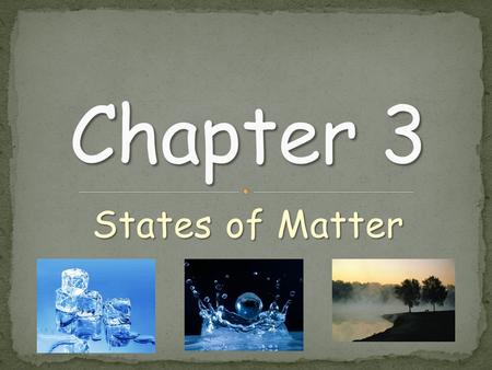 States of Matter. Use the notes outline and add in any additional notes.