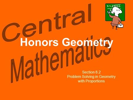 Honors Geometry Section 8.2 Problem Solving in Geometry with Proportions.