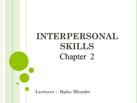 INTERPERSONAL SKILLS Chapter 2