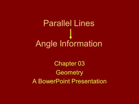 Parallel Lines Angle Information Chapter 03 Geometry A BowerPoint Presentation.