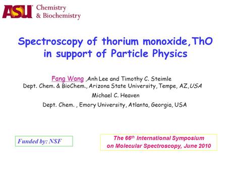 The 66 th International Symposium on Molecular Spectroscopy, June 2010 Fang Wang,Anh Lee and Timothy C. Steimle Dept. Chem. & BioChem., Arizona State University,