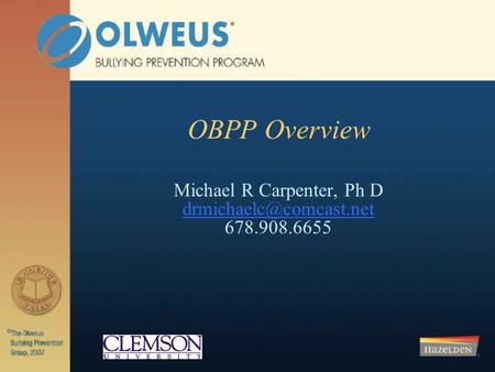 OBPP Overview Michael R Carpenter, Ph D 678.908.6655