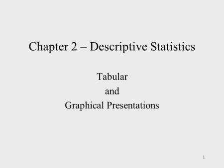 Chapter 2 – Descriptive Statistics