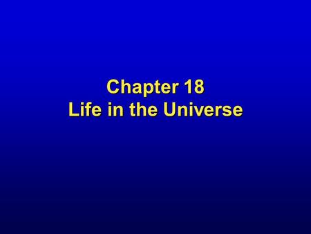 Chapter 18 Life in the Universe. Galaxyrise Over Alien Planet by D. Berry.