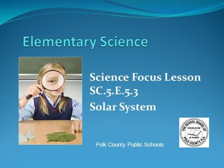Science Focus Lesson SC.5.E.5.3 Solar System
