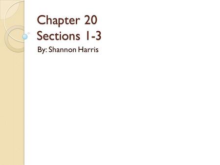 Chapter 20 Sections 1-3 By: Shannon Harris. Astronomical Unit The average distance between the earth and the sun.
