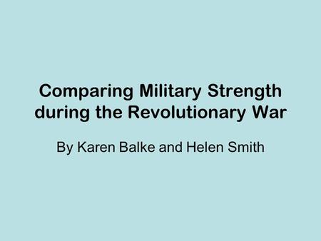 Comparing Military Strength during the Revolutionary War