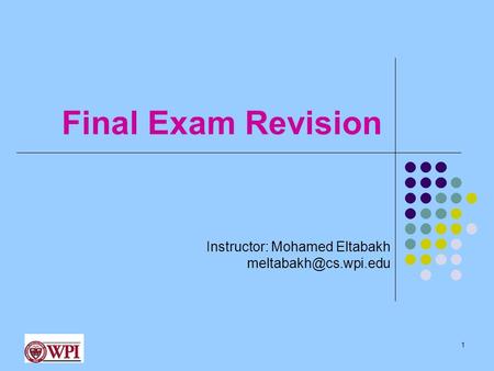 Final Exam Revision Instructor: Mohamed Eltabakh 1.