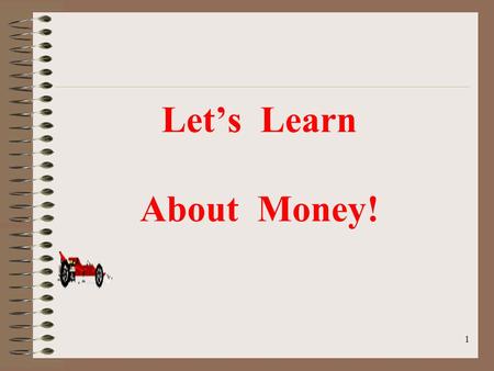 Let’s Learn About Money!