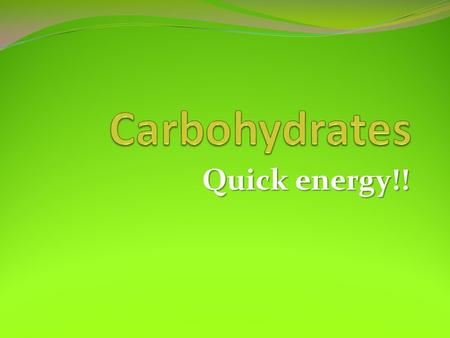 Quick energy!!. What elements are carbs composed of? 1. Carbon (C) 2. Hydrogen (H) 3. Oxygen(O) In a ratio of – C : H : O 1 : 2 : 1 Example: Glucose C.