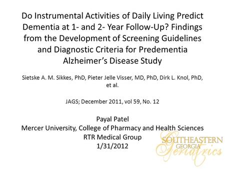 Do Instrumental Activities of Daily Living Predict Dementia at 1- and 2- Year Follow-Up? Findings from the Development of Screening Guidelines and Diagnostic.