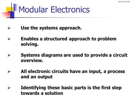 Modular Electronics Use the systems approach.
