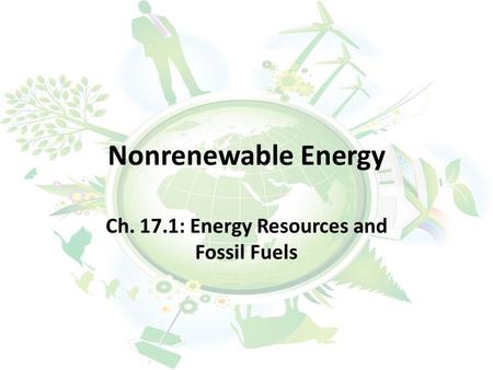 Ch. 17.1: Energy Resources and Fossil Fuels