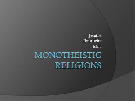 Judaism Christianity Islam. Video Links   ZkMxZvQ  ZkMxZvQ World Religion 