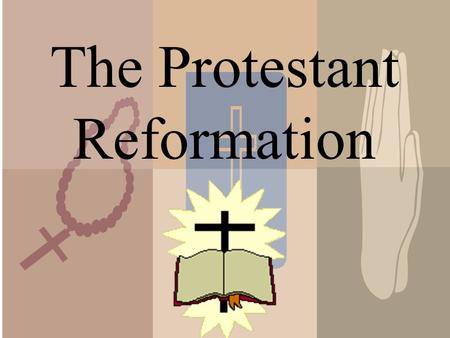 The Protestant Reformation pp.423-424 With your table partner, find and write down six causes.