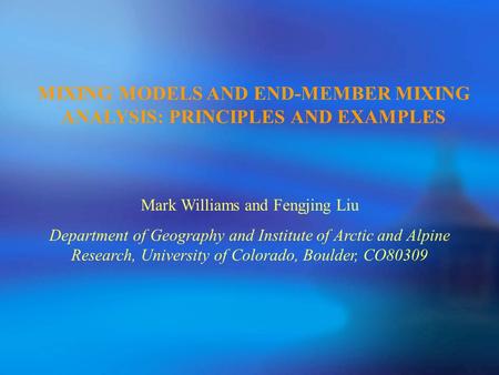 MIXING MODELS AND END-MEMBER MIXING ANALYSIS: PRINCIPLES AND EXAMPLES