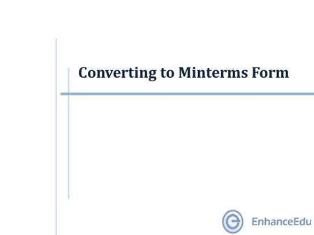 Converting to Minterms Form