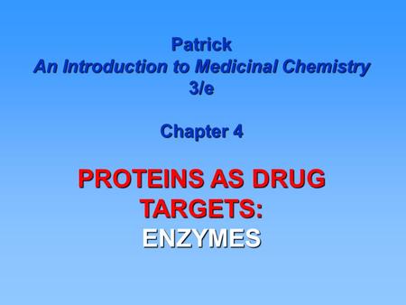 An Introduction to Medicinal Chemistry 3/e PROTEINS AS DRUG TARGETS: