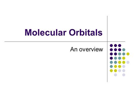 Molecular Orbitals An overview. MO Theory Robert Mullikan won the Nobel Prize in 1966 for developing this theory. This theory describes the electrons.