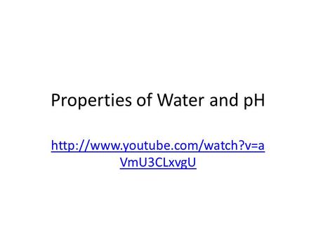 Properties of Water and pH  VmU3CLxvgU.