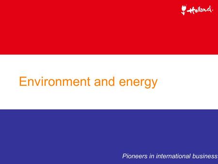 Environment and energy Pioneers in international business.