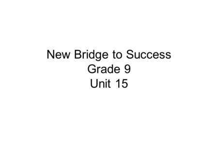New Bridge to Success Grade 9 Unit 15. Painkiller.