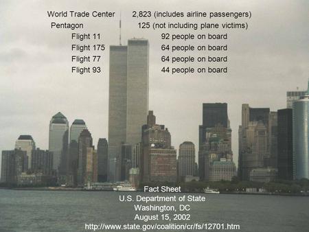 Fact Sheet U.S. Department of State Washington, DC August 15, 2002  World Trade Center 2,823 (includes airline.