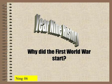 Why did the First World War start? Nmg 06. The Great Powers in 1914 Europe dominated the political world in 1914 Key countries were: Great Britain Germany.