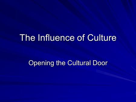 The Influence of Culture Opening the Cultural Door.