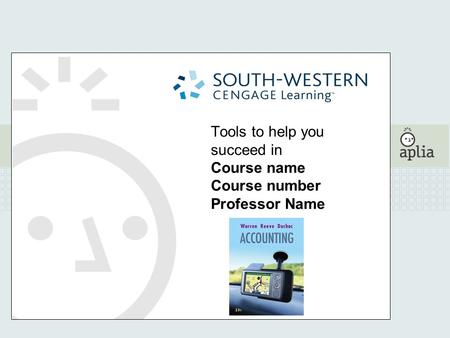 Tools to help you succeed in Course name Course number Professor Name.