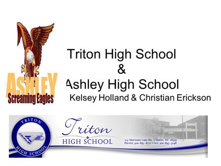 Triton High School & Ashley High School Kelsey Holland & Christian Erickson.