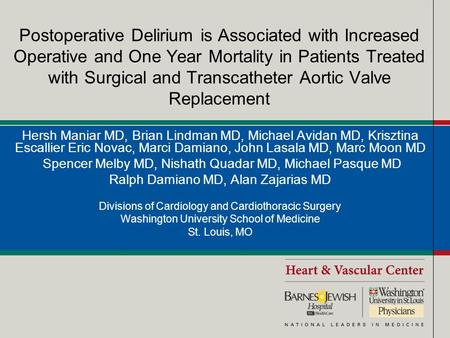 Postoperative Delirium is Associated with Increased Operative and One Year Mortality in Patients Treated with Surgical and Transcatheter Aortic Valve Replacement.