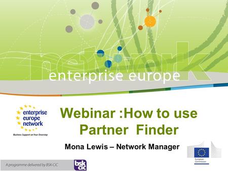 Webinar :How to use Partner Finder Mona Lewis – Network Manager.