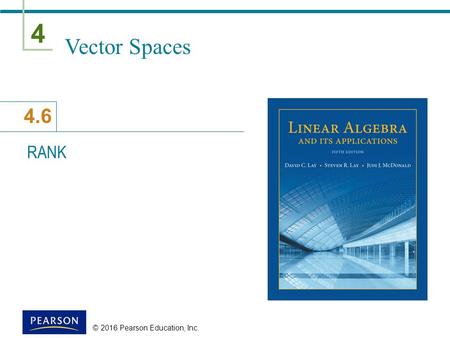 Vector Spaces RANK © 2016 Pearson Education, Inc..