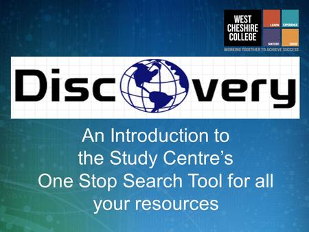 An Introduction to the Study Centre’s One Stop Search Tool for all your resources.