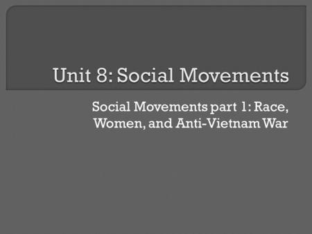 Unit 8: Social Movements