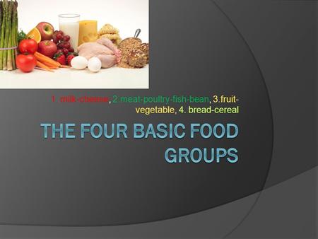 The four basic food groups
