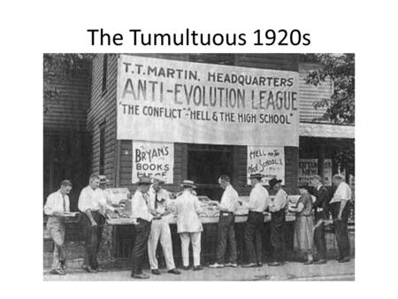 The Tumultuous 1920s.
