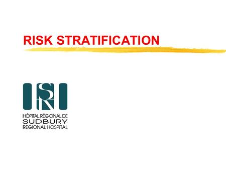 RISK STRATIFICATION. Established by the CACR in Sept. 1999 National Guidelines Committee The committee acknowledged the support of the Canadian Cardiovascular.