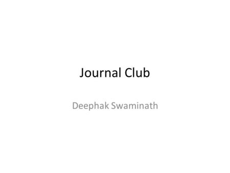 Journal Club Deephak Swaminath. Journal Incidence and predictors of right ventricularpacing- induced cardiomyopathy Shaan Khurshid,MD,* Andrew E.Epstein,MD,FHRS,*