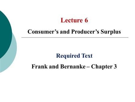 Consumer’s and Producer’s Surplus Frank and Bernanke – Chapter 3