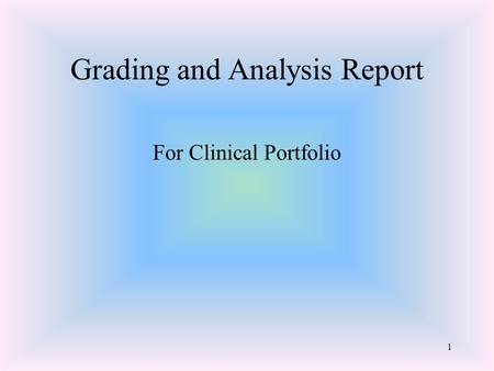 Grading and Analysis Report For Clinical Portfolio 1.
