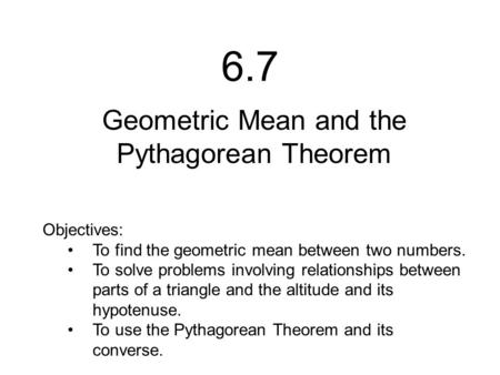 Geometric Mean and the Pythagorean Theorem